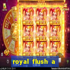 royal flush a maior jogada do poker